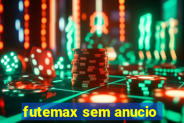 futemax sem anucio